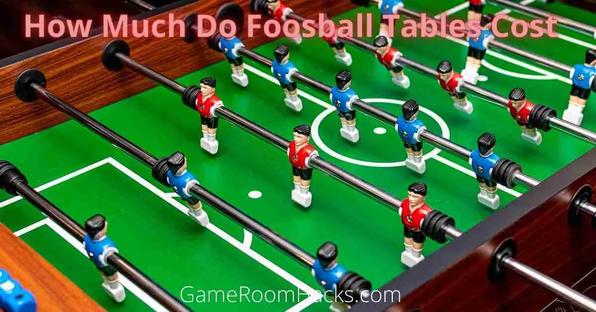 How Much Do Foosball Tables Cost