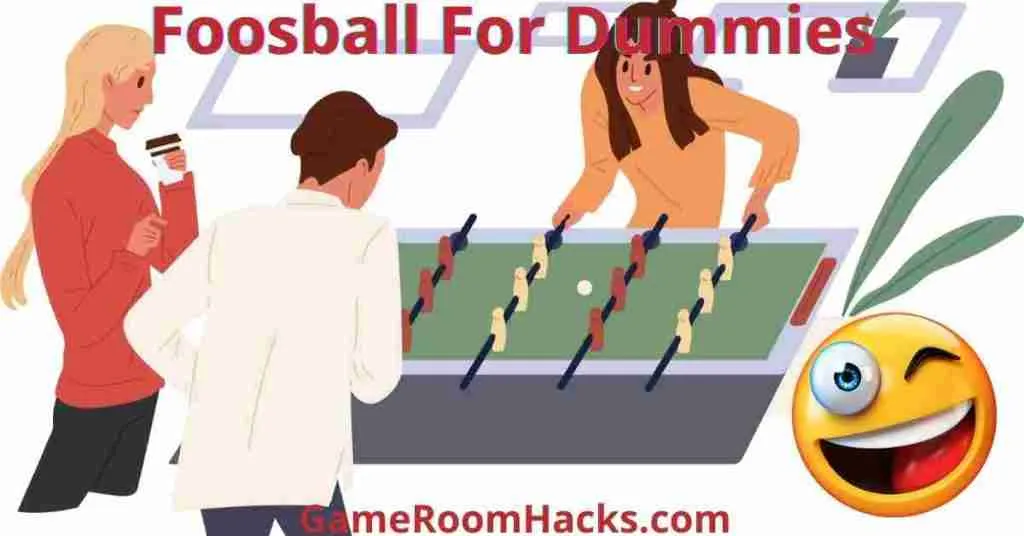 foosball for dummies